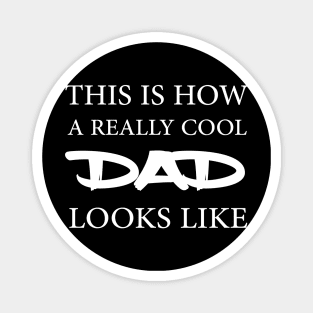 This is what a Really cool dad looks like Magnet